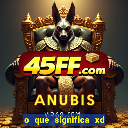o que significa xd em jogos